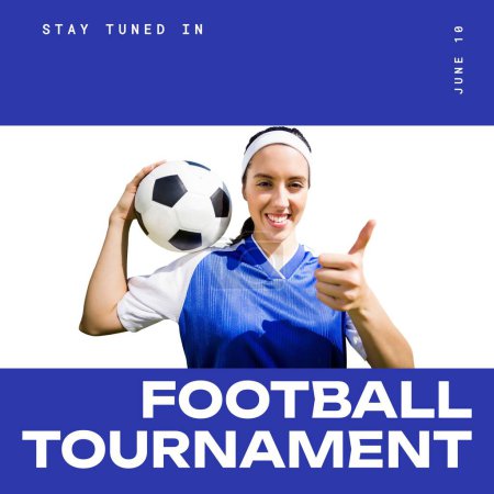 Photo for Composition of football tournament text over caucasian female soccer player holding ball. Global sport and celebration concept, digitally generated image. - Royalty Free Image