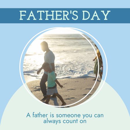 Photo for Composite of father's day text and african american father and son walking at shore at sunset. A father is someone you can always count on, family, together, childhood, holiday, honor and celebration. - Royalty Free Image
