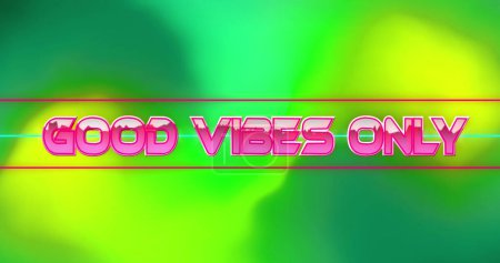 Photo for Image of text good vibes only in pink, over bright green and yellow background. positive feelings, celebration and wellbeing concept, digitally generated image. - Royalty Free Image