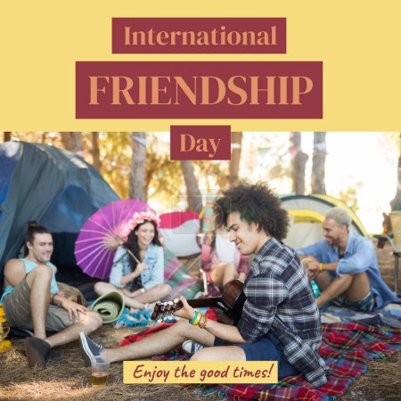 Photo for International friendship day text with happy diverse friends relaxing at festival campsite. Celebration of friendship, enjoy the good times campaign digitally generated image. - Royalty Free Image
