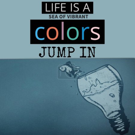 Photo for Life is a sea of vibrant colours, jump in text with a fish jumping from lightbulb on blue. Colour, creativity and positivity concept digitally generated image. - Royalty Free Image