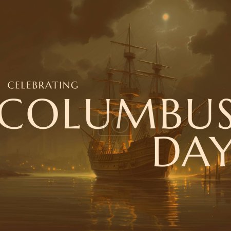Photo for Composition of celebrating columbus day text over wooden ship. Columbus day, discoveries and sea travel concept digitally generated image. - Royalty Free Image