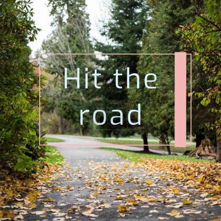 Photo for Composite of hit the road text over path and trees in autumn park. Road, travel, vacation and journey concept digitally generated image. - Royalty Free Image