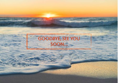 Photo for Composite of goodbye, see you soon text over beautiful waves splashing in sea against sky at sunset. Nature, farewell card, greeting card, aspirations, template, creative, design and leaving concept. - Royalty Free Image