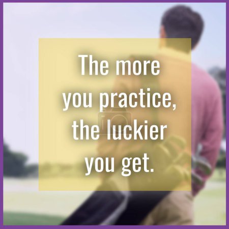 Photo for Composite of the more you practice the luckier you get text over male golf player. Motivation text, sports and lifestyle concept digitally generated image. - Royalty Free Image