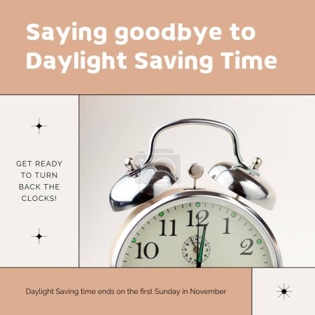 Photo for Alarm clock and saying goodbye to daylight saving time, get ready to turn back the clocks text. Daylight saving time ends on the first sunday in november, autumn, time, backward, fall back, schedule. - Royalty Free Image