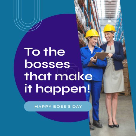 Photo for Composite of caucasian female boss assisting woman in warehouse and happy boss's day text. To the bosses that make it happen, shipping, helping, national boss day, appreciation, hard work, celebrate. - Royalty Free Image