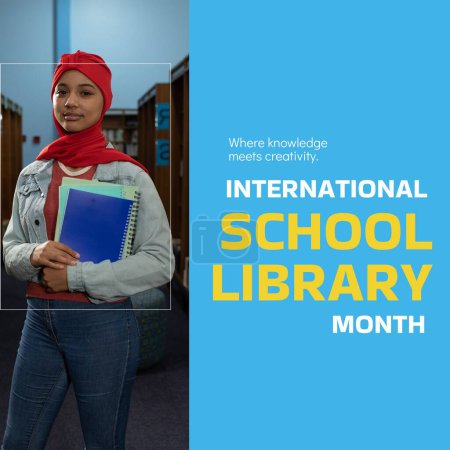 Photo for Composite of international school library month text and biracial woman in hijab holding books. Where knowledge meets creativity, education, student, reading, library and celebration concept. - Royalty Free Image