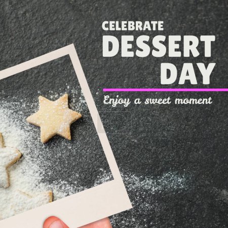 Photo for Composite of celebrate dessert day text and picture frame with star shaped cookie dough. Flour, enjoy a sweet moment, prepare, sweet food, indulgence and celebration concept. - Royalty Free Image