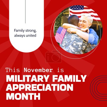 Photo for Diverse woman embracing soldier husband and this november military family appreciation month text. Composite, love, couple, family strong always united, honor, sacrifice, patriotism, flag of america. - Royalty Free Image