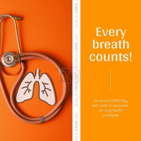 Photo for Composite of stethoscope and lungs model with every breath counts and world copd day text. Let's unite to advocate for lung health worldwide, awareness, lung disease, breathing, healthcare, prevent. - Royalty Free Image