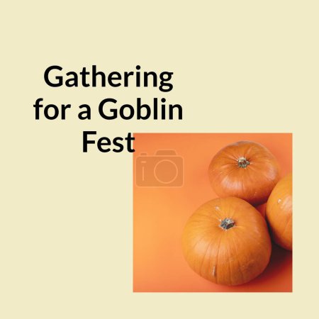 Photo for Gathering for a goblin fest text on yellow background with orange pumpkins on orange. Halloween, october 31st, all hallows' eve, tradition and celebration, digitally generated image. - Royalty Free Image