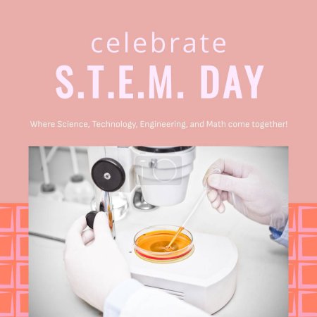 Photo for Composite of celebrate stem day text and hands of caucasian scientist mixing chemical in petri dish. Where science, technology, engineering and math come together, laboratory, experiment, research. - Royalty Free Image