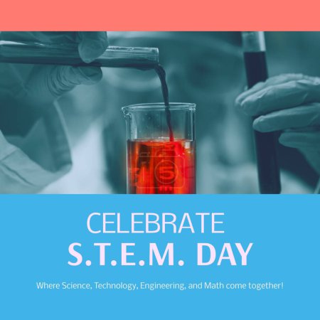 Photo for Composite of celebrate stem day text over caucasian scientist pouring chemical in test tube at lab. Where science, technology, engineering and math come together, education, experiment, research. - Royalty Free Image