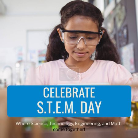 Photo for Composite of celebrate stem day text over biracial girl wearing protective eyewear in laboratory. Where science, technology, engineering and math come together, education, experiment, school, child. - Royalty Free Image