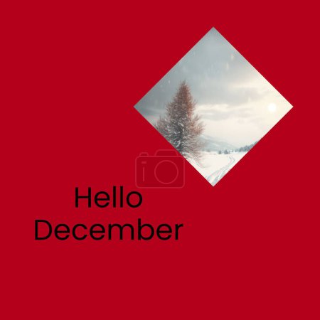 Photo for Composite of hello december text over snowy winter landscape background. Winter, christmas, december, seasons and celebration concept digitally generated image. - Royalty Free Image