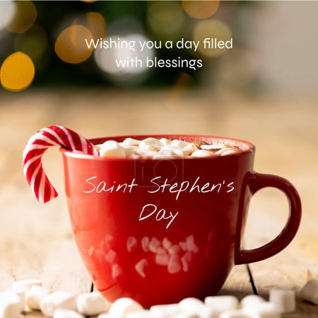 Photo for Composite of wishing you a day filled with blessings and saint stephen's day over hot chocolate mug. Saint, drink, marshmallow, candy cane, christian martyr, honor, commemorates, holiday, celebrate. - Royalty Free Image
