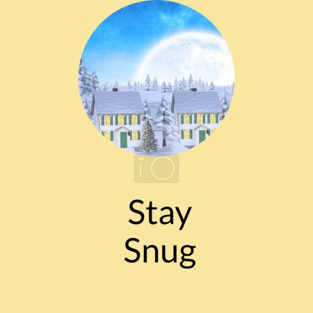 Photo for Composite of stay snug text over winter landscape background. Winter, christmas, december, seasons and celebration concept digitally generated image. - Royalty Free Image