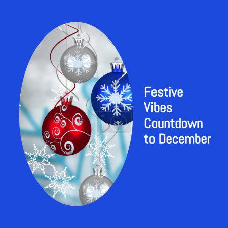 Photo for Festive vibes countdown to december text on blue with christmas baubles and snowflakes. Celebration of winter, seasonal greeting and christmas traditions, digitally generated image. - Royalty Free Image