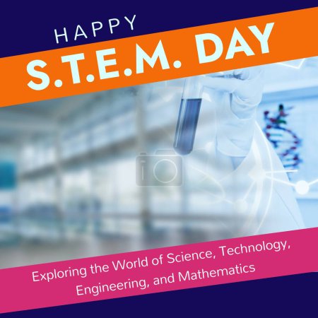 Photo for Composite of happy stem day text and hand of scientist holding test tube with blue liquid. Exploring the world of science, technology, engineering and mathematics, education, experiment, laboratory. - Royalty Free Image