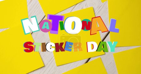 Photo for Image of national sticker day in multi coloured letters over yellow memo notes. national sticker day concept digitally generated image. - Royalty Free Image