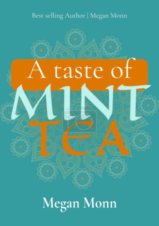 Photo for Composite of a taste of mint tea megan moon text over pattern on green background. Tea, teashop, small business concept digitally generated image. - Royalty Free Image