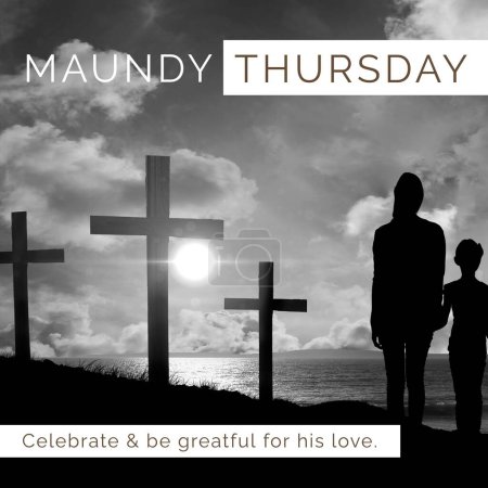 Photo for Composition of maundy thursday text over mother and son silhouettes and crosses. Maundy thursday tradition and religion concept digitally generated image. - Royalty Free Image