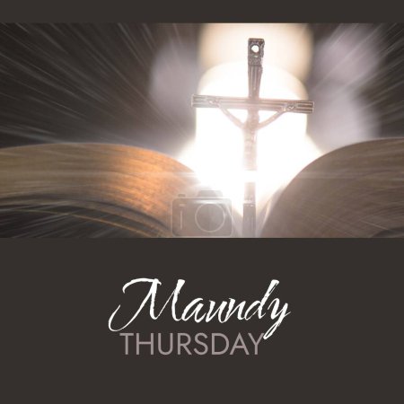 Photo for Composition of maundy thursday text over cross with holy bible and light trails. Maundy thursday tradition and religion concept digitally generated image. - Royalty Free Image