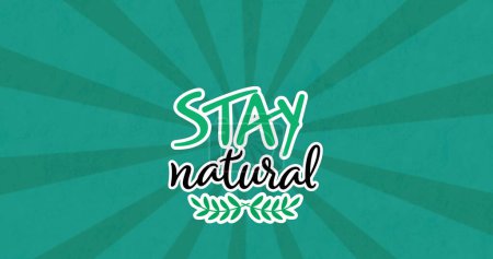 Photo for Image of stay natural on green background. environment, sustainability, ecology, renewable energy, global warming and climate change awareness. - Royalty Free Image
