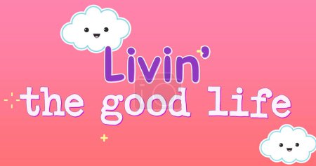 Foto de Imagen digital de texto para niños que leen viviendo la buena vida. El fondo es un cielo rosado con nubes sonrientes 4k - Imagen libre de derechos