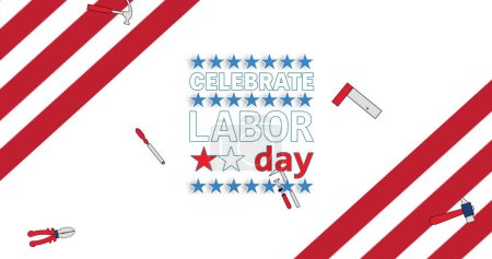 Photo for Image of celebrate labor day text over tools american flag stars and stripes. patriotism and celebration concept digitally generated image. - Royalty Free Image