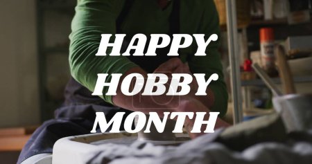 Photo for Image of happy hobby month text over midsection of caucasian man forming pottery. hobby and lifestyle concept digitally generated image. - Royalty Free Image
