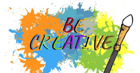 Photo for Image of be creative text over colourful stains. creative month and celebration concept digitally generated image. - Royalty Free Image