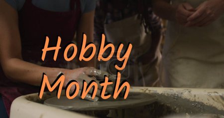 Image of hobby month text over hands of diverse people forming pottery. hobby and lifestyle concept digitally generated image.