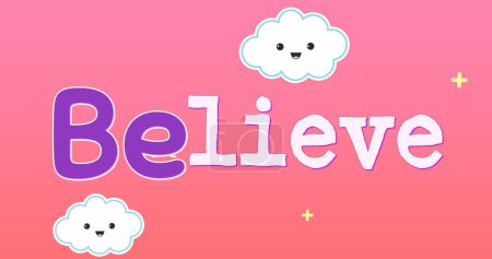 Digital image of a text for children that reads believe. The background is a pink sky with smiling clouds which moves to the left.