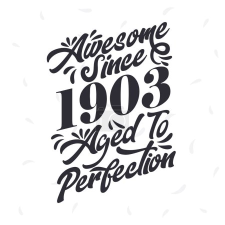 Illustration for Born in 1903 Awesome Retro Vintage Birthday, Awesome since 1903 Aged to Perfection - Royalty Free Image