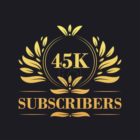 Illustration for 45K Subscribers celebration design. Luxurious 45K Subscribers logo for social media subscribers - Royalty Free Image