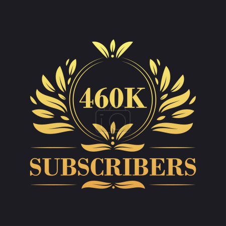 Illustration for 460K Subscribers celebration design. Luxurious 460K Subscribers logo for social media subscribers - Royalty Free Image