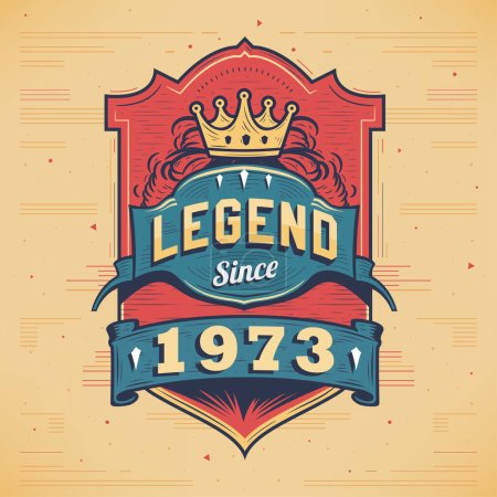Illustration for Legend Since 1973 Vintage T-shirt - Born in 1973 Vintage Birthday Poster Design. - Royalty Free Image