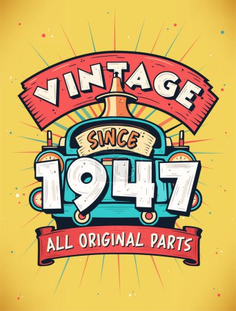Ilustración de Vintage desde 1947, Nacido en 1947 Celebración del Cumpleaños Vintage. - Imagen libre de derechos