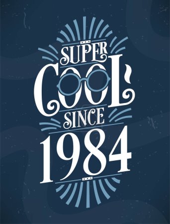 Ilustración de Super Cool desde 1984. 1984 cumpleaños tipografía camiseta diseño. - Imagen libre de derechos