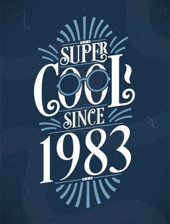 Illustration for Super Cool since 1983. 1983 Birthday Typography Tshirt Design. - Royalty Free Image