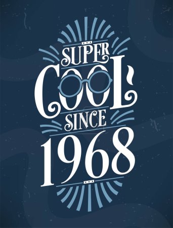 Illustration for Super Cool since 1968. 1968 Birthday Typography Tshirt Design. - Royalty Free Image