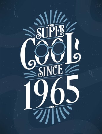Illustration for Super Cool since 1965. 1965 Birthday Typography Tshirt Design. - Royalty Free Image