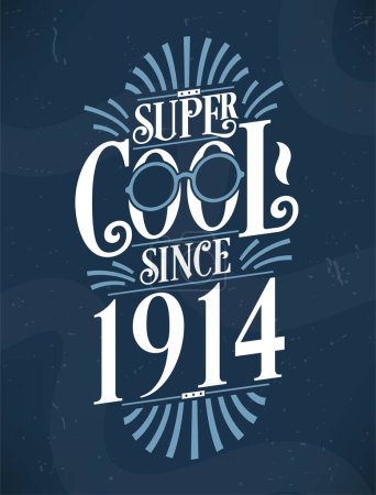 Illustration for Super Cool since 1914. 1914 Birthday Typography Tshirt Design. - Royalty Free Image