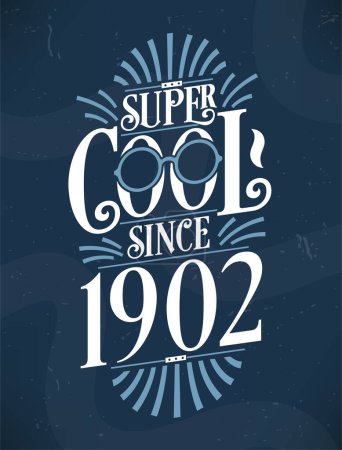 Illustration for Super Cool since 1902. 1902 Birthday Typography Tshirt Design. - Royalty Free Image