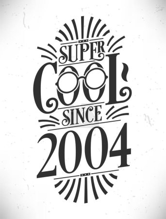 Illustration for Super Cool since 2004. Born in 2004 Typography Birthday Lettering Design. - Royalty Free Image