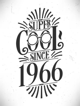 Illustration for Super Cool since 1966. Born in 1966 Typography Birthday Lettering Design. - Royalty Free Image