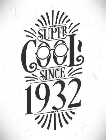 Ilustración de Super Cool desde 1932. Nacido en 1932 Tipografía Cumpleaños Letras Diseño. - Imagen libre de derechos