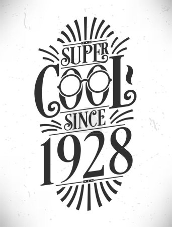 Illustration for Super Cool since 1928. Born in 1928 Typography Birthday Lettering Design. - Royalty Free Image